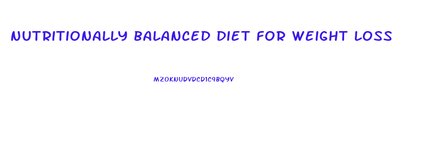 Nutritionally Balanced Diet For Weight Loss