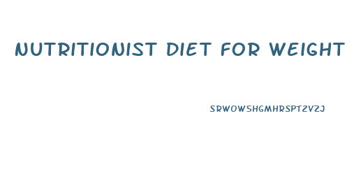 Nutritionist Diet For Weight Loss Fit Girls