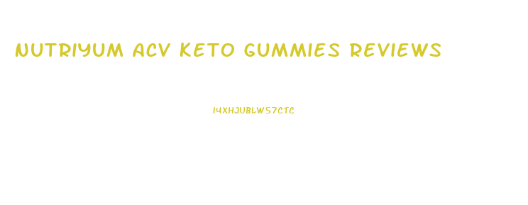 Nutriyum Acv Keto Gummies Reviews