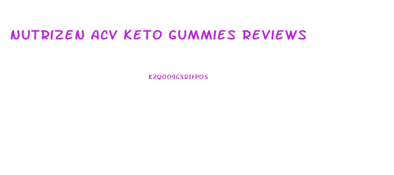 Nutrizen Acv Keto Gummies Reviews