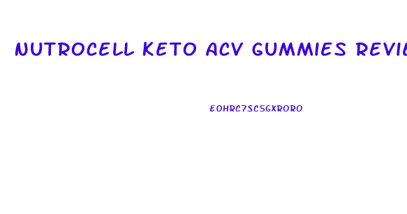 Nutrocell Keto Acv Gummies Reviews