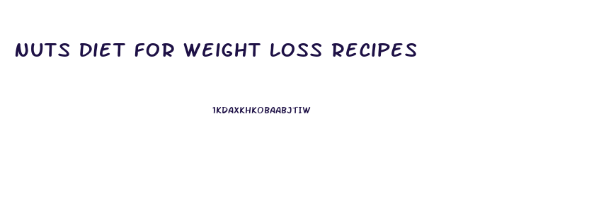 Nuts Diet For Weight Loss Recipes