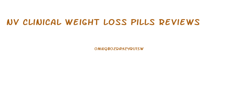 Nv Clinical Weight Loss Pills Reviews