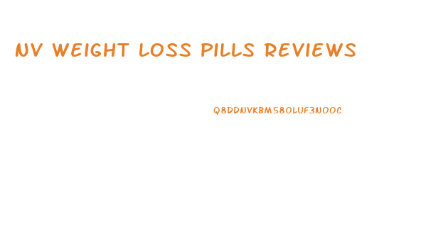 Nv Weight Loss Pills Reviews