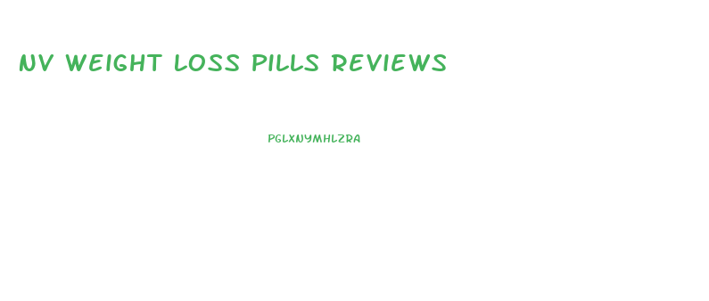Nv Weight Loss Pills Reviews