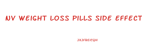 Nv Weight Loss Pills Side Effects