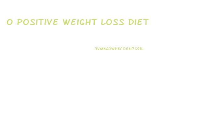 O Positive Weight Loss Diet