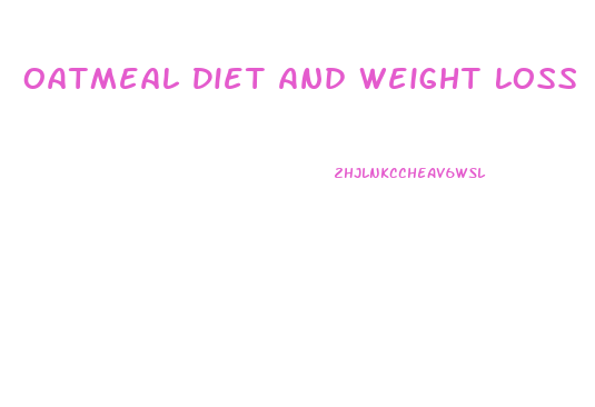 Oatmeal Diet And Weight Loss