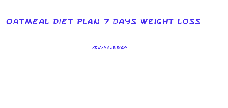Oatmeal Diet Plan 7 Days Weight Loss