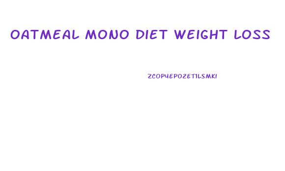 Oatmeal Mono Diet Weight Loss