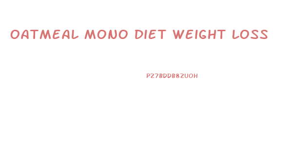 Oatmeal Mono Diet Weight Loss