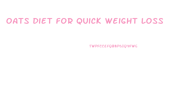 Oats Diet For Quick Weight Loss