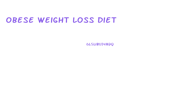 Obese Weight Loss Diet