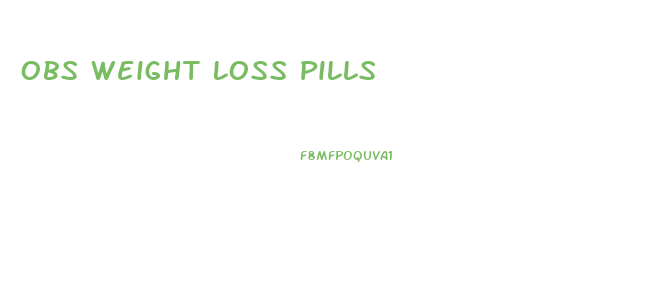 Obs Weight Loss Pills