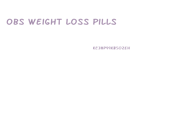 Obs Weight Loss Pills