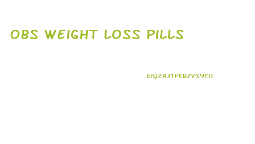 Obs Weight Loss Pills