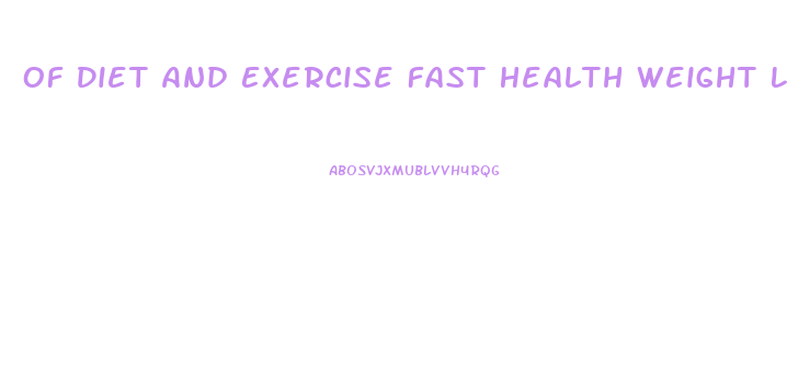 Of Diet And Exercise Fast Health Weight Loss