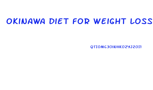 Okinawa Diet For Weight Loss