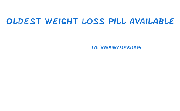 Oldest Weight Loss Pill Available