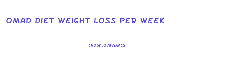 Omad Diet Weight Loss Per Week