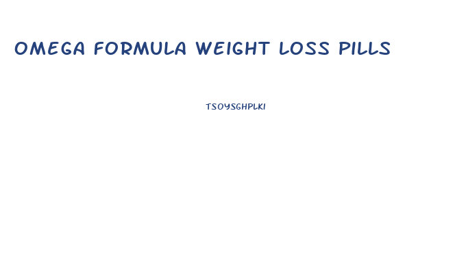Omega Formula Weight Loss Pills
