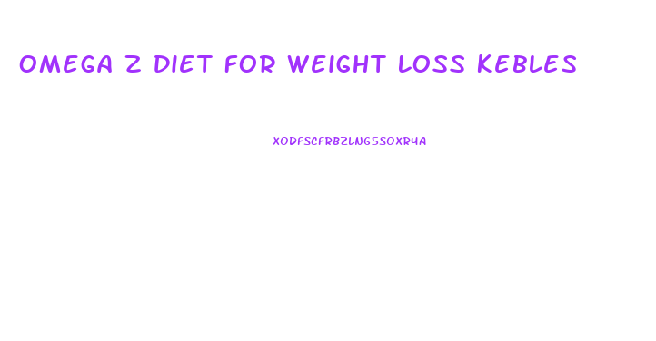 Omega Z Diet For Weight Loss Kebles