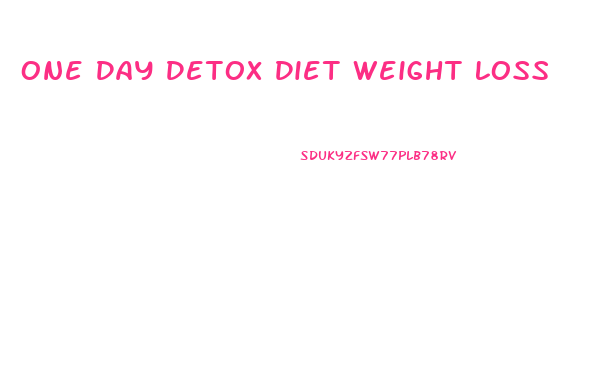 One Day Detox Diet Weight Loss