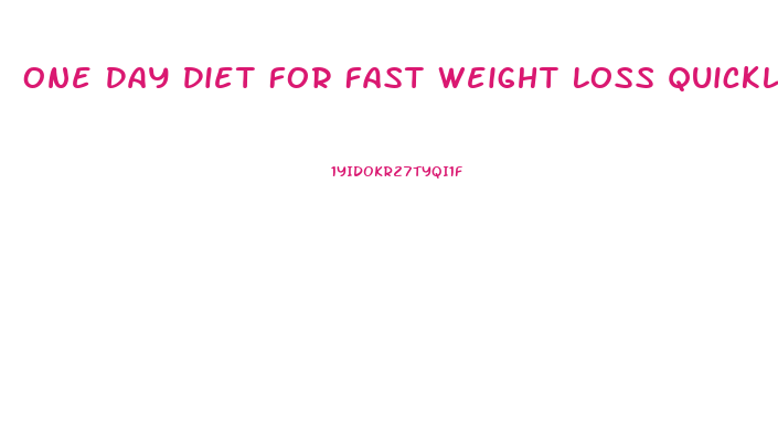 One Day Diet For Fast Weight Loss Quickly