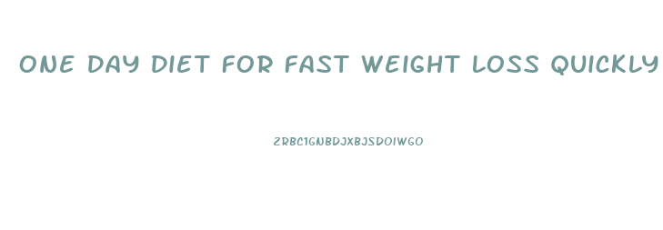 One Day Diet For Fast Weight Loss Quickly