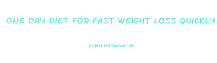 One Day Diet For Fast Weight Loss Quickly