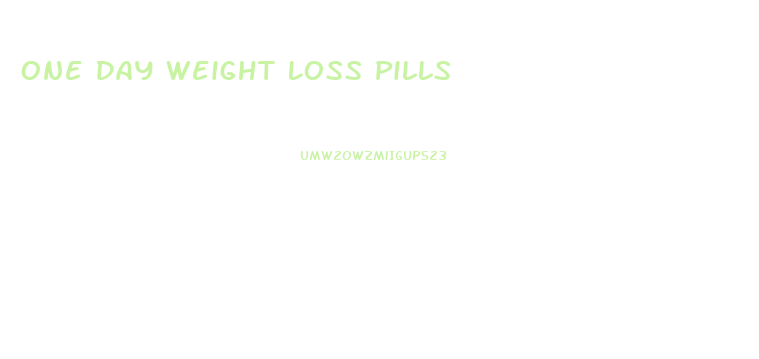 One Day Weight Loss Pills