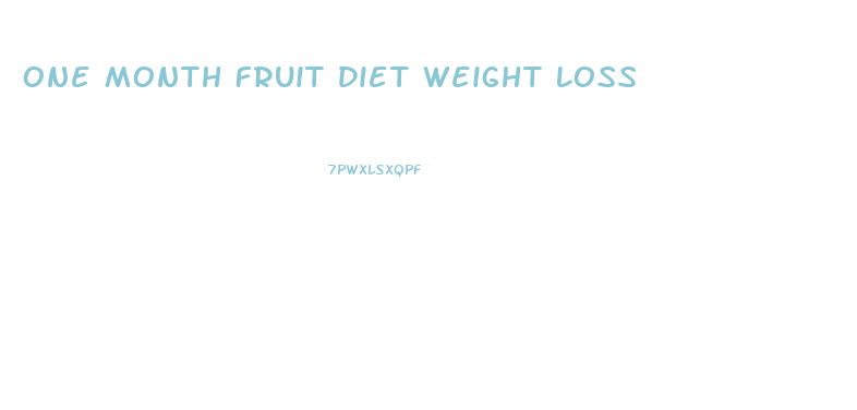 One Month Fruit Diet Weight Loss