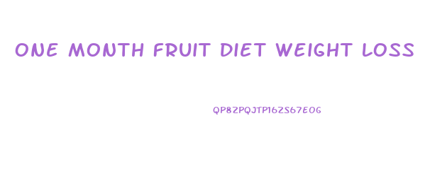 One Month Fruit Diet Weight Loss