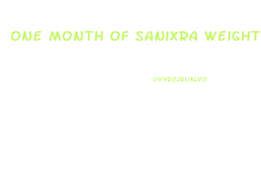 One Month Of Sanixra Weight Loss Pill