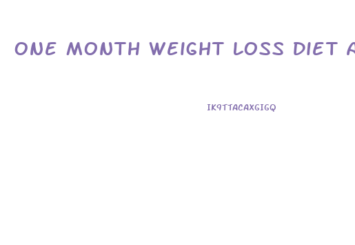 One Month Weight Loss Diet And Exercise Plan