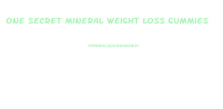 One Secret Mineral Weight Loss Gummies