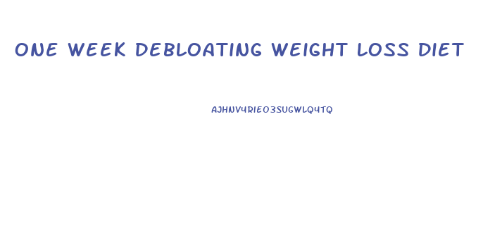 One Week Debloating Weight Loss Diet