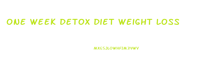 One Week Detox Diet Weight Loss
