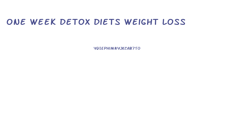 One Week Detox Diets Weight Loss