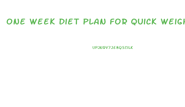 One Week Diet Plan For Quick Weight Loss