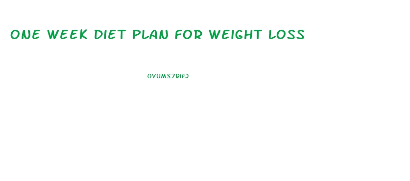One Week Diet Plan For Weight Loss