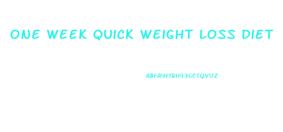 One Week Quick Weight Loss Diet