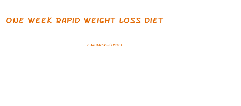 One Week Rapid Weight Loss Diet
