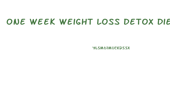 One Week Weight Loss Detox Diets