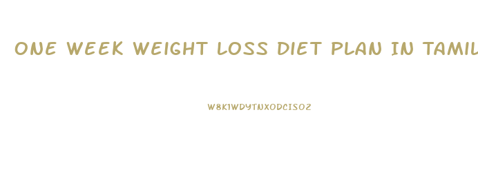 One Week Weight Loss Diet Plan In Tamil