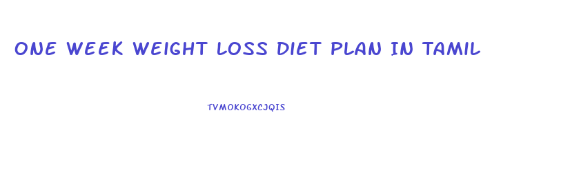 One Week Weight Loss Diet Plan In Tamil