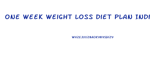 One Week Weight Loss Diet Plan Indian