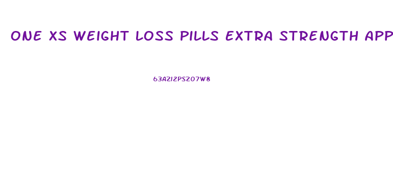 One Xs Weight Loss Pills Extra Strength Appetite Suppressant