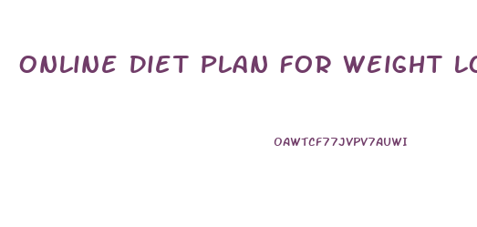 Online Diet Plan For Weight Loss