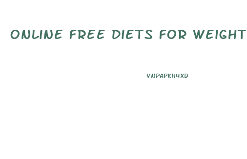 Online Free Diets For Weight Loss